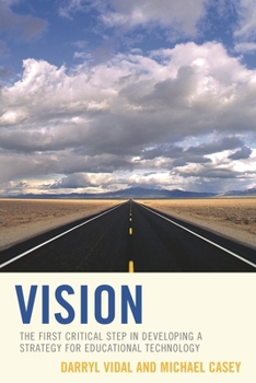 Hardcover Vision: The First Critical Step in Developing a Strategy for Educational Technology Book