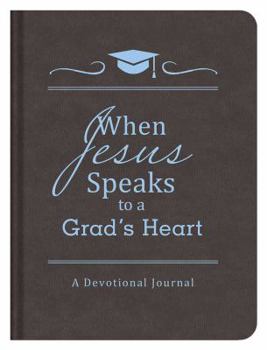 Hardcover When Jesus Speaks to a Grad's Heart: Class of 2015 - A Devotional Journal Book