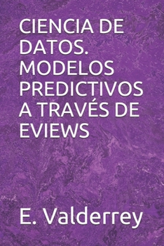 Paperback Ciencia de Datos. Modelos Predictivos a Trav?s de Eviews [Spanish] Book