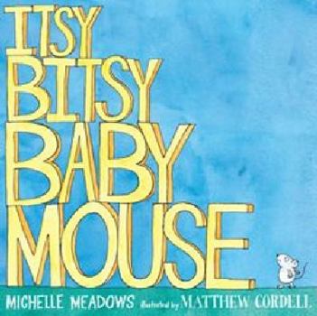 Hardcover Itsy-Bitsy Baby Mouse Book