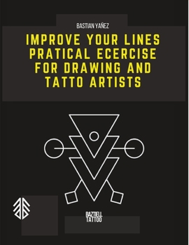 Paperback Improve Your Lines: Practical Exercise for Drawing and Tattoo Artists Book