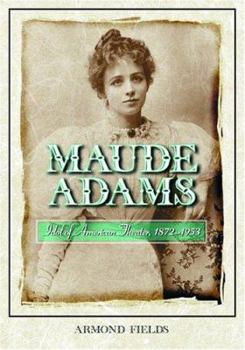 Paperback Maude Adams: Idol of American Theater, 1872-1953 Book