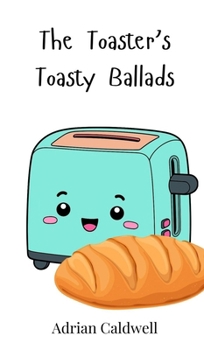 Hardcover The Toaster's Toasty Ballads Book