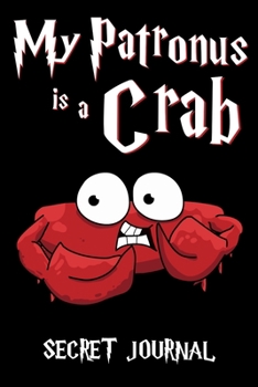 Paperback My Patronus Is A Crab: 120 Page Blank Line Journal, Notebook Book