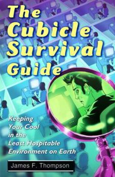 Paperback The Cubicle Survival Guide: Keeping Your Cool in the Least Hospitable Environment on Earth Book