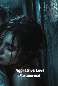 Paperback Aggressive love (Paranormal) Book