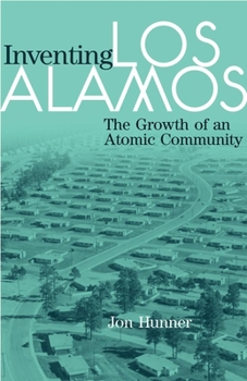 Paperback Inventing Los Alamos: The Growth of an Atomic Community Book