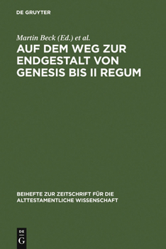 Auf dem Weg zur Endgestalt von Genesis bis II Regum (Beihefte Zur Zeitschrift Fur Die Alttestamentliche Wissenschaft)