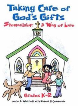 Paperback Taking Care of God's Gifts Stewardship: A Way of Life; Grades K-2 Book