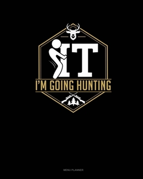 Paperback F It Im Going Hunting: Menu Planner Book
