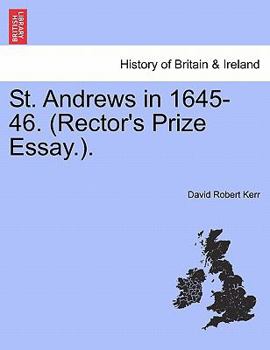 Paperback St. Andrews in 1645-46. (Rector's Prize Essay.). Book