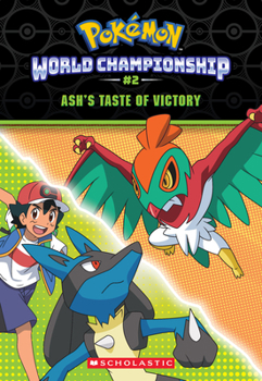 Paperback Ash's Taste of Victory (Pokémon: World Championship Trilogy #2) Book