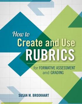 Paperback How to Create and Use Rubrics for Formative Assessment and Grading Book