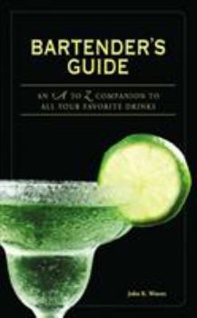 Paperback Bartender's Guide: An A to Z Companion to All Your Favorite Drinks Book
