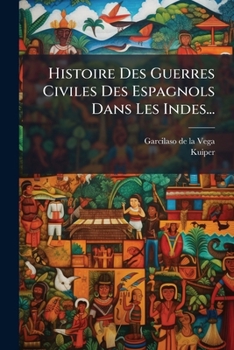 Paperback Histoire Des Guerres Civiles Des Espagnols Dans Les Indes... [French] Book