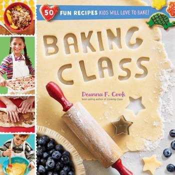 Spiral-bound Baking Class: 50 Fun Recipes Kids Will Love to Bake! Book