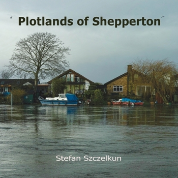 Paperback Plotlands of Shepperton: Photographs 2004 - 2016 Book