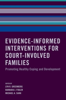 Hardcover Evidence-Informed Interventions for Court-Involved Families: Promoting Healthy Coping and Development Book