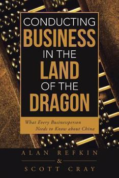 Paperback Conducting Business in the Land of the Dragon: What Every Businessperson Needs to Know about China Book