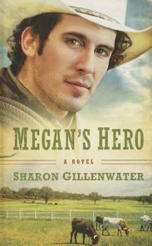 Megan's Hero - Book #3 of the Callahans of Texas