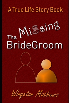 Paperback The Missing Bride Groom: A True Life Story Book