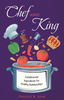 Paperback Chef and King: Fundamental Ingredients for Healthy Relationships Book