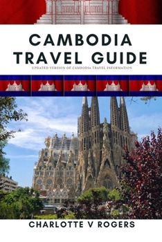 Paperback Cambodia Travel Guide: Great information FOR great trip to Cambodia Book