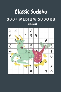Paperback Classic Sudoku: 300+ Medium sudoku Volume 8 Book