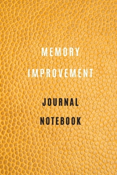 Paperback Memory Improvement Notebook 105 pages 6*9 How to Improve your Memory: : Memory Training Super Skills, Accelerated Learning & Memory Improvement To Lea Book