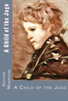 Paperback A Child of the Jago Book