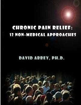 Paperback Chronic Pain Relief: 12 non-medical approaches Book