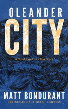 Hardcover Oleander City: A Novel Based on a True Story Book