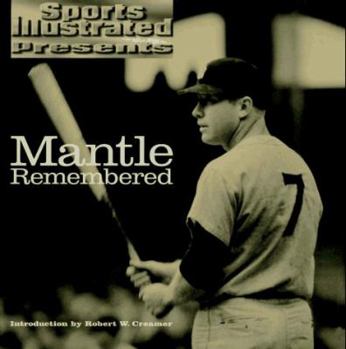 Hardcover Sports Illustrated Presents Mantle Remembered: Stories Excerpted from the Pages of Sports Illustrated Book