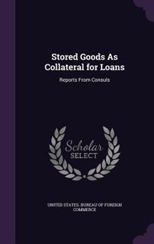 Hardcover Stored Goods as Collateral for Loans: Reports from Consuls Book