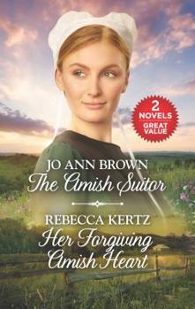Mass Market Paperback The Amish Suitor and Her Forgiving Amish Heart: A 2-In-1 Collection Book