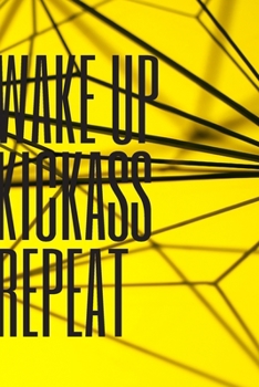 Wake Up Kickass Repeat: 6*9 Journal Wrinting Down Daily , Habits , Notebook -(Outdoor  Adventure Themed Book)