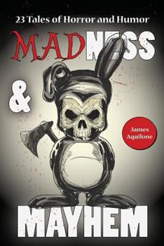 Paperback Madness & Mayhem: 23 Tales of Horror and Humor Book