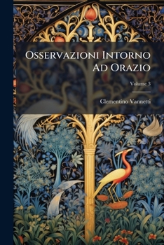 Paperback Osservazioni Intorno Ad Orazio; Volume 3 [Italian] Book