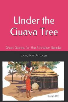 Paperback Under the Guava Tree: Short Stories for the Christian Reader Book