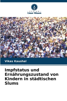 Paperback Impfstatus und Ernährungszustand von Kindern in städtischen Slums [German] Book