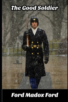 Paperback The Good Soldier By Ford Madox Ford (Annotated) Edition Fiction Novel Book