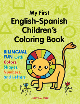 Paperback My First English-Spanish Children's Coloring Book: Bilingual Fun with Colors, Shapes, Numbers, and Letters Book