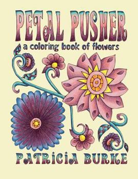 Paperback Petal Pusher: a Coloring Book of Flowers Book