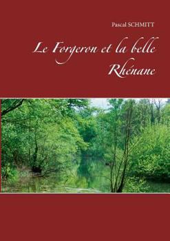 Paperback Le Forgeron et la belle Rhénane [French] Book