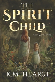 The Spirit Child (Tessa Lamar Novels) - Book #3 of the Tess Lamar