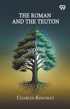 Paperback The Roman And The Teuton Book