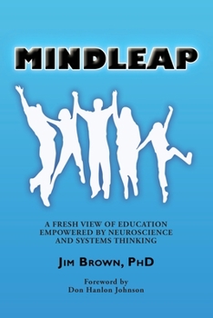 Paperback Mindleap: A Fresh View of Education Empowered by Neuroscience and Systems Thinking Book