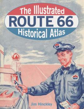 Hardcover The Illustrated Route 66 Historical Atlas Book