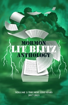 Paperback Mormon Lit Blitz Anthology: Volume 2: The Next Five Years 2017 to 2021 Book