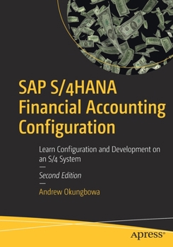 Paperback SAP S/4hana Financial Accounting Configuration: Learn Configuration and Development on an S/4 System Book